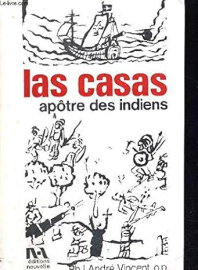 Las Casas, apôtre des indiens